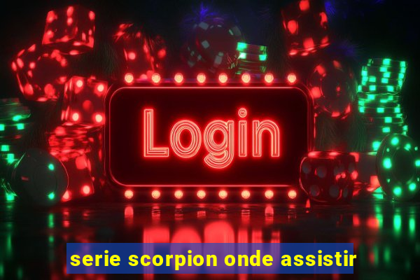 serie scorpion onde assistir